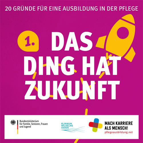 Das Ding hat Zukunft - Ausbildung in der Pflege - Mach Karriere als Mensch